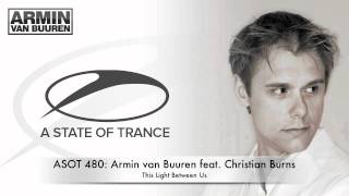 ASOT 480: Armin van Buuren feat. Christian Burns - This Light Between Us