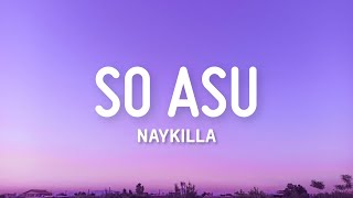 Download lagu So Asu - Naykilla (Lirik) mp3