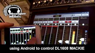 Android  to control MACKIE DL1608 - DL32R / Comment piloter la MACKIE DL1608 - DL32R avec Android
