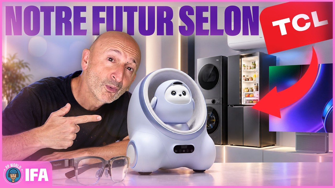 Notre FUTUR de la Tech à domicile selon TCL ! (TOUS produits, avec Olivier)