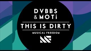 DVBBS &amp; MOTi - This Is Dirty (Original Mix)