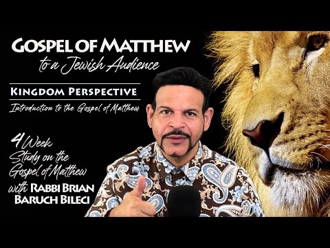The Gospel of Matthew To A Jewish Audience 1: Kingdom Perspective