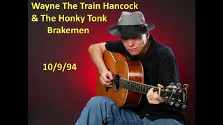 Wayne The Train Hancock &amp; The Honky Tonk Brakemen 10/9/1994