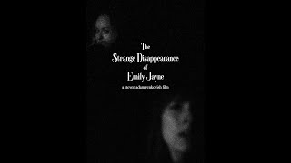 The Strange Disappearance of Emily Jayne - Teaser - Refuge Films