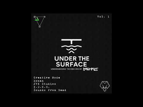 Machrys Under The Surface Vol.1 Techno Mix Creative Node Ronan JVK Studios I.D.C.H. Sounds From Head