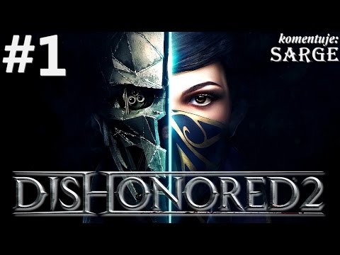 Zagrajmy w Dishonored 2 [60 fps] odc. 1 - Corvo Attano powrócił!
