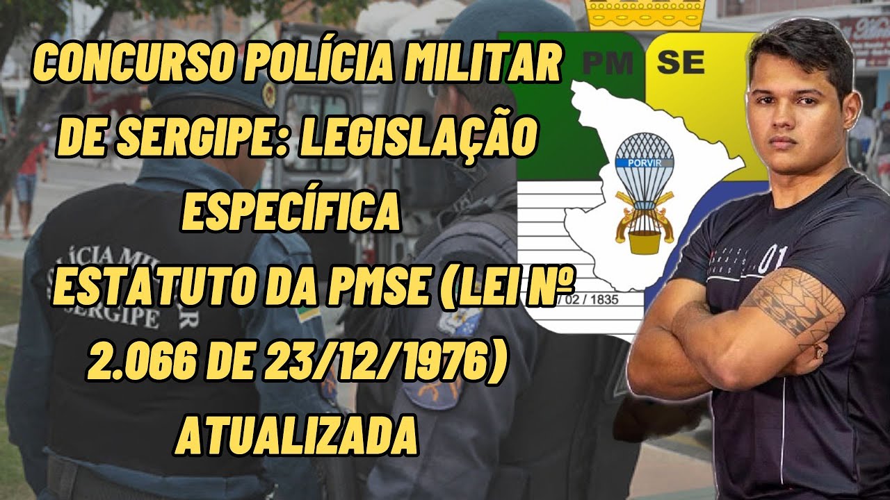 CONCURSO POLÍCIA MILITAR DE SERGIPE: ESTATUTO DOS MILITARES - LEI nº 2.066 de 23/12/1976 ATUALIZADA