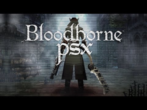 Bloodborne PSX - A PS1 Styled Bloodborne Demake! (with Cleric Beast, Gascoigne & 2 Hunter Fights!)