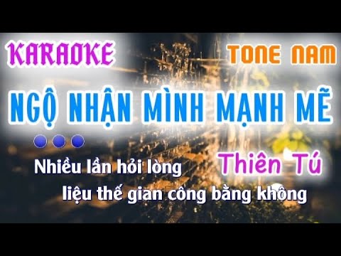 Ngộ Nhận Mình Mạnh Mẽ - KARAOKE TONE NAM [Thiên Tú] Nhiều Lần Hỏi Lòng Liệu Thế Gian Công Bằng Không