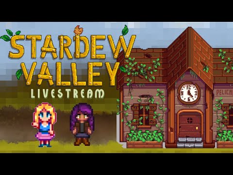 【Stardew Valley Livestream】Summer Love[04.30.2024]