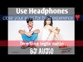 Amazing Effects Tere Bina Lagta Nahin 8D Kal Kissne Dekha