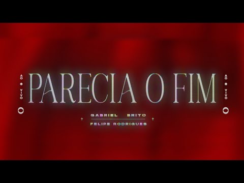 PARECIA O FIM (LYRIC VIDEO) | GABRIEL BRITO, FELIPE RODRIGUES