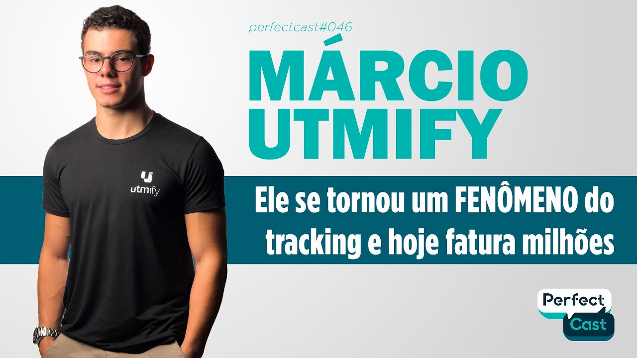 Ele se tornou um FENÔMENO do tracking e hoje fatura milhões - Márcio Utmify - PerfectCast Ep.46
