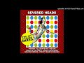 Severed Heads - Twister (Robert Racic Remix)