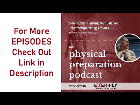 PhysPrep - 329 - Anthony Mucurio on Side Hustles Hedging Your Bets and Transforming Young Athlete