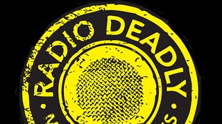 The Radio Deadly Show 003