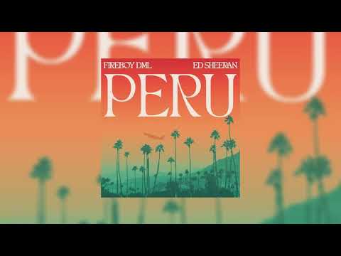 ED SHEERAN FT. FIREBOY DML - PERU | SPED UP