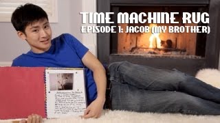 Time Machine Rug Ep 01: Jacob (My Brother)