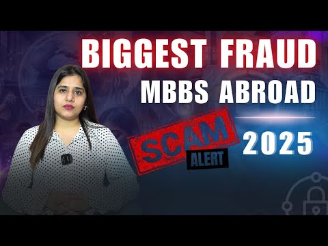 MBBS Abroad Scams Exposed – How to Avoid Fraud While Choosing a University?
