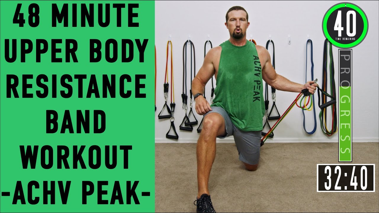 48 Minute Upper Body Resistance Band Workout - ACHV PEAK - YouTube
