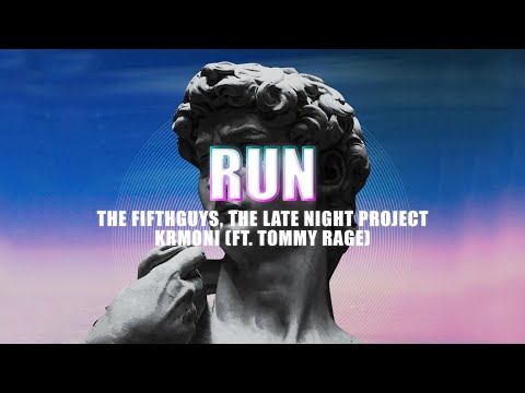 The FifthGuys, The Late Night Project, Krmoni & Tommy Rage - Run