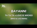Bayanni Ta Ta Ta X Love Is Wicked Remix Lyrics By Icontrola