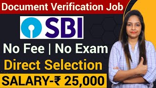 SBI New Recruitment 2023 | SBI Bank Vacancy 2023|Document Verification Job|Govt Jobs March 2023|SBI