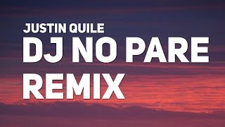 Justin Quiles - DJ No Pare Remix (Letra) (ft. Natti Natasha, Farruko, Zion)