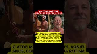 O Ator Marcelo Novaes Vive Isolado em Sítio aos 63 Anos