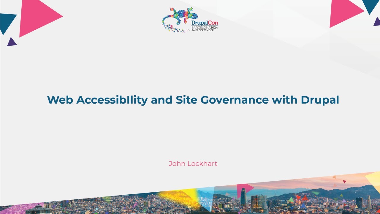 Web AccessibIlity and Site Governance with Drupal