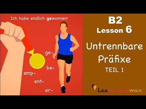 B2 Lesson 6 | Untrennbare Präfixe | be-, er-, ent-, emp-, ge- | Learn German B2