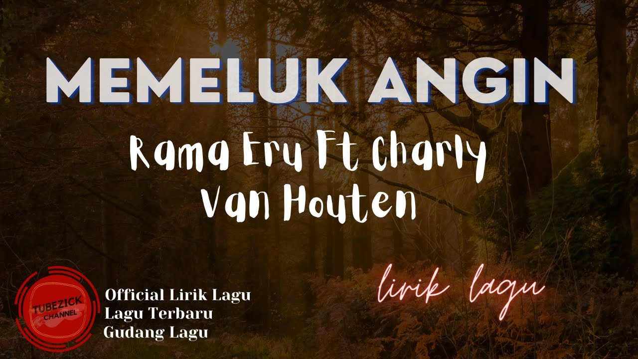 Putar video Rama Eru Ft Charly Van Houten - Memeluk Angin Lirik | Memeluk Angin - Rama Eru Ft Charly Lyrics sekarang Rama Eru Ft Charly Van Houten - Memeluk Angin Lirik | Memeluk Angin - Rama Eru Ft Charly Lyrics