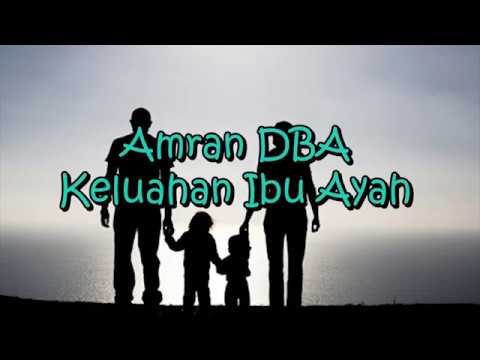 Keluhan Ayah Ibu  - Amran DBA