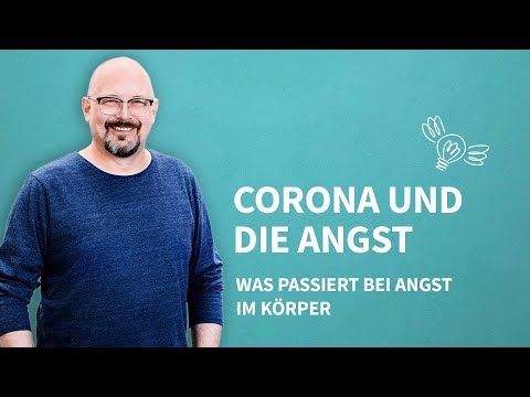 Corona und die Angst – Was passiert bei Angst im Körper