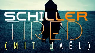 SCHILLER  Tired (mit Jaël)