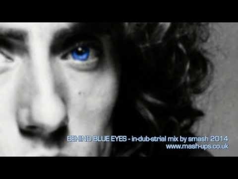 The Who - Behind Blue Eyes  : Sm@sh's in-dub-strial remix