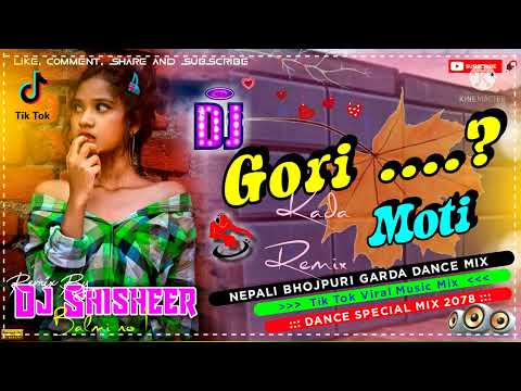New / Tik Tok Viral / Music Mix Nepali Bhojpuri / Mix Dj Gori Moti Dj Remix Song / Dj Shisheer Remix