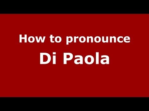 How to pronounce Di Paola (Italian/Italy) - PronounceNames.com