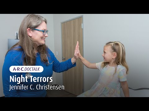 ARC Pediatrician Dr. Jennifer Christensen on night terrors in children