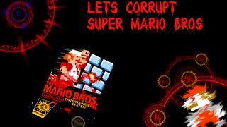 preview picture of video 'Lets Corrupt - Super Mario Bros'