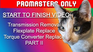 Ram Promaster: Transmission Removal Replacement Flexplate Torque Converter Start to Finish! PART II