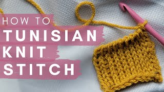 How to Tunisian Knit Stitch for ABSOLUTE Beginners | Easy Tunisian Crochet Video Tutorial
