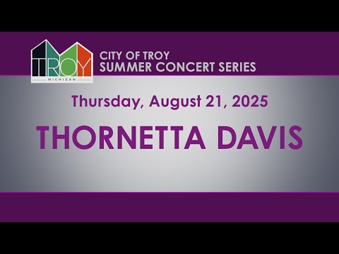 City of Troy Summer Sensations Concert Series - Thornetta Davis - August 21, 2025