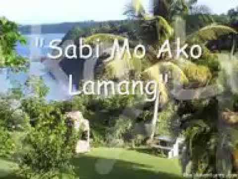 Sabi Mo Ako Lamang video