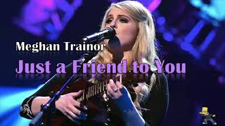 Meghan Trainor - Just a Friend to You (Acapella)