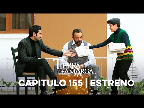Tierra Amarga - Capítulo 155 Estreno @TierraAmarga
