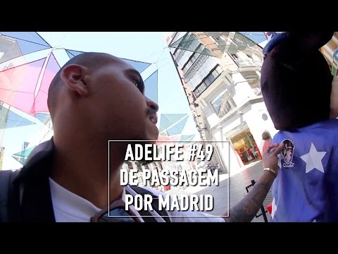 [ADMF EURO TOUR] ADELIFE#49 - DE PASSAGEM POR MADRID
