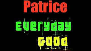 Patrice - Everyday Good