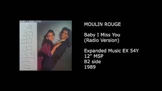 MOULIN ROUGE - Baby I Miss You (Radio Version) - 1989