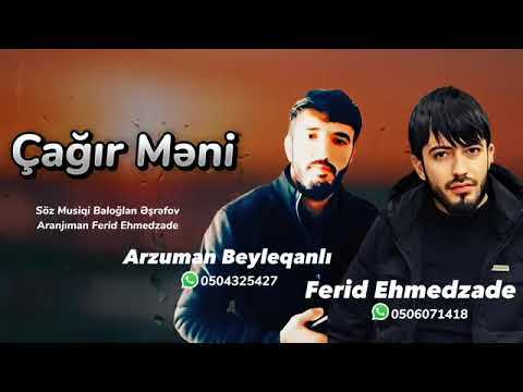 arzuman beyleqanli & Ferid Ehmedzade Cagir Meni 2023